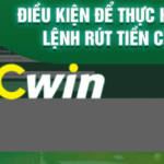 Rút tiền cwin – Hỗ trợ người chơi tận tình 2023